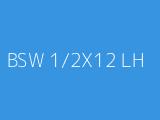 BSW 1/2X12 LH